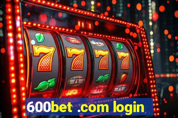 600bet .com login